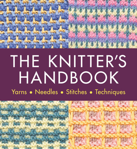 The Knitter's Handbook: Yarns. Needles. Stiches. Techniques book cover by Eleanor van Zandt