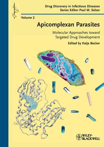 Apicomplexan Parasites: Molecular Approaches toward Targeted Drug Development (Drug Discovery in Infectious Diseases) book cover by 