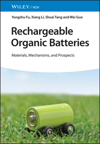 Rechargeable Organic Batteries: Materials, Mechanisms, and Prospects book cover by Yongzhu Fu, Xiang Li, Shuai Tang, Wei Guo