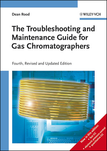 The Troubleshooting and Maintenance Guide for Gas Chromatographers book cover by Dean Rood