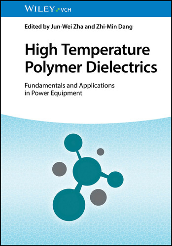 High Temperature Polymer Dielectrics: Fundamentals and Applications in Power Equipment book cover by 