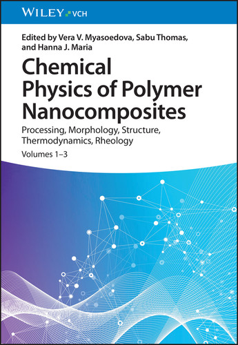 Chemical Physics of Polymer Nanocomposites: Processing, Morphology, Structure, Thermodynamics, Rheology book cover by 