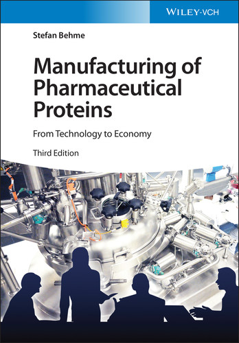Manufacturing of Pharmaceutical Proteins: From Technology to Economy book cover by Stefan Behme