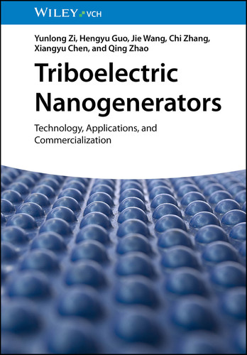 Triboelectric Nanogenerators: Technology, Applications, and Commercialization book cover by Yunlong Zi, Hengyu Guo, Jie Wang, Chi Zhang, Xiangyu Chen, Qing Zhao