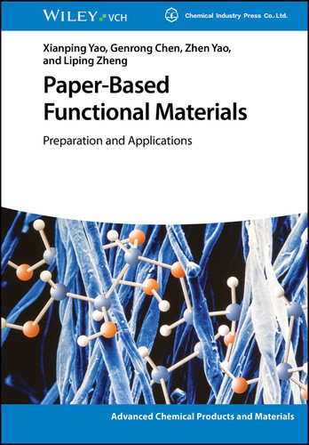 Paper-Based Functional Materials: Preparation and Applications (Advanced Chemical Products and Materials) book cover by Xianping Yao, Genrong Chen, Zhen Yao, Liping Zheng