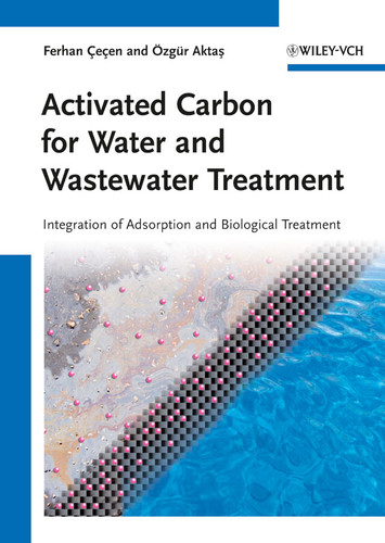 Activated Carbon for Water and Wastewater Treatment: Integration of Adsorption and Biological Treatment book cover by Ferhan Cecen, Özgür Aktas