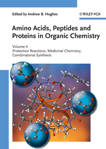 Amino Acids, Peptides and Proteins in Organic Chemistry, Protection Reactions, Medicinal Chemistry, Combinatorial Synthesis (Amino Acids, Peptides and Proteins in Organic Chemistry) book cover by 