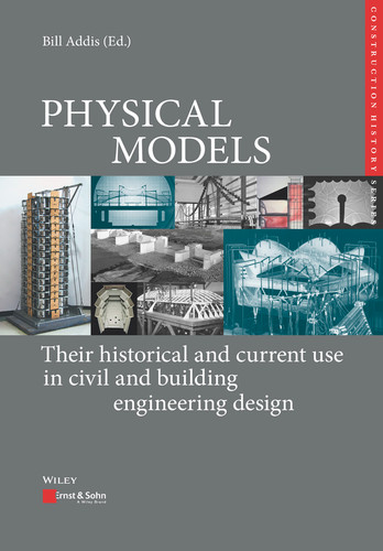 Physical Models: Their Historical and Current Use in Civil and Building Engineering Design book cover by Bill Addis, Karl-Eugen Kurrer, Werner Lorenz