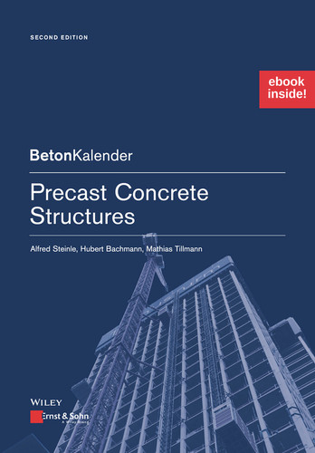 Precast Concrete Structures, 2e (Package: Print + ePDF) (Beton-Kalender Series) book cover by Alfred Steinle, Hubert Bachmann, Mathias Tillmann