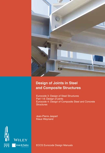 Design of Joints in Steel and Composite Structures: Eurocode 3: Design of Steel Structures. Part 1-8 Design of Joints. Eurocode 4: Design of Composite Steel and Concrete Structures book cover by 