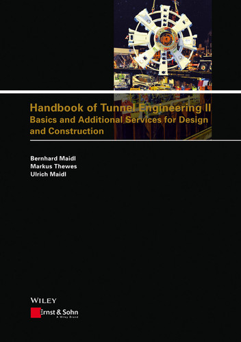 Handbook of Tunnel Engineering II: Basics and Additional Services for Design and Construction book cover by Bernhard Maidl, Markus Thewes, Ulrich Maidl