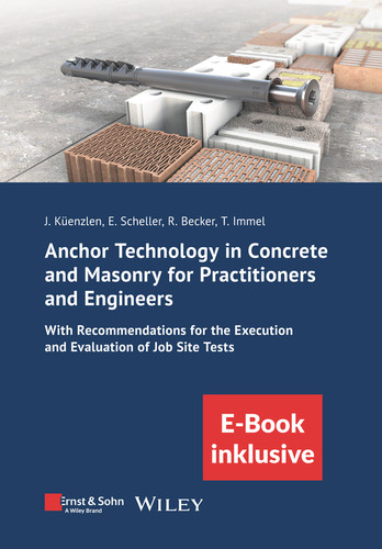 Anchor Technology in Concrete and Masonry for Practitioners and Engineers: With Recommendations for the Execution and Evaluation of Job Site Tests (incl. eBook as PDF) (Bauingenieur-Praxis) book cover by Jürgen Küenzlen, Eckehard Scheller, Rainer Becker, Thomas S. Kuhn, Thorsten Immel