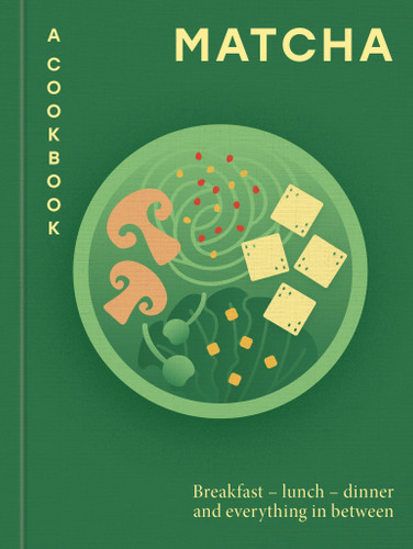 Matcha: A Cookbook: Breakfast – lunch – dinner and everything in between book cover by Hamlyn