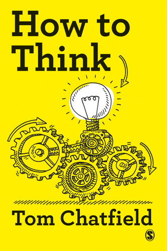 How to Think: Your Essential Guide to Clear, Critical Thought book cover by Tom Chatfield