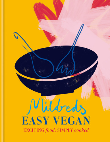 Mildreds Easy Vegan: Exciting food, simply cooked book cover by Mildreds