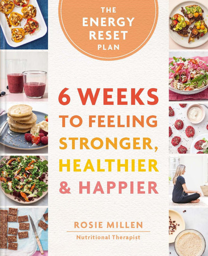 The Energy Reset Plan: 6 Weeks to Feeling Stronger, Healthier & Happier book cover by Rosie Millen