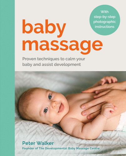 Baby Massage: Proven Techniques to calm your baby and assist development book cover by Peter Walker