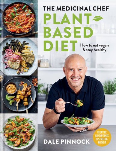 The Medicinal Chef: Plant-based Diet – How to eat vegan & stay healthy book cover by Dale Pinnock