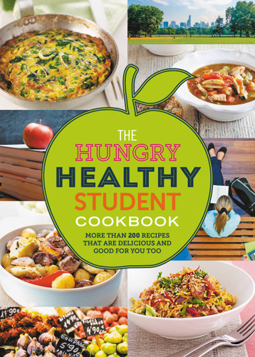 The Hungry Healthy Student Cookbook: More than 200 recipes that are delicious and good for you too book cover by Spruce