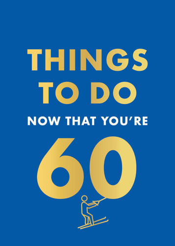 Things to Do Now That You're 60 book cover by Graeme Kent