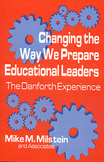 Changing the Way We Prepare Educational Leaders: The Danforth Experience book cover by Mike M. Milstein