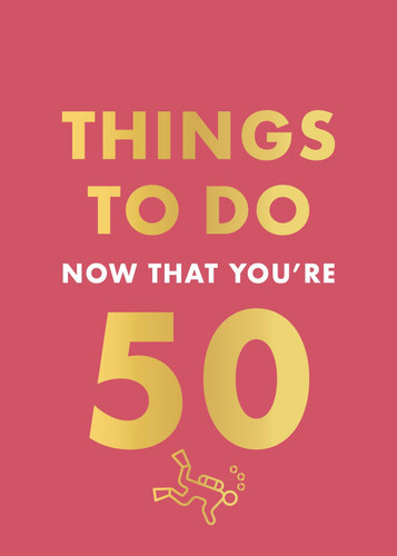 Things to Do Now That You're 50 book cover by Robert Allen