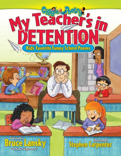 My Teacher's In Detention: Kids' Favorite Funny School Poems (Giggle Poetry) book cover by Bruce Lansky