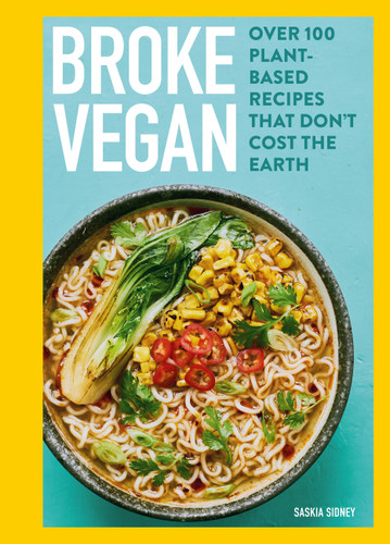 Broke Vegan: Over 100 plant-based recipes that don't cost the earth book cover by Saskia Sidey