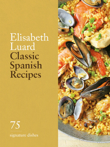 Classic Spanish Recipes: 75 Signature Dishes book cover by Elisabeth Luard