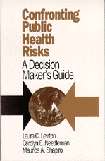Confronting Public Health Risks: A Decision Maker′s Guide book cover by Laura C. Leviton, Carolyn E. Needleman, Maurice A. Shapiro