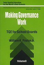 Making Governance Work: TQE for School Boards (Total Quality Education for the World) book cover by William K. Poston, Jr.