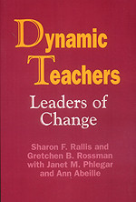 Dynamic Teachers: Leaders of Change book cover by Sharon F. Rallis, Gretchen B. Rossman, Ann Abeille