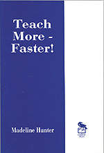 Teach More -- Faster! (Madeline Hunter Collection Series) book cover by Madeline Hunter