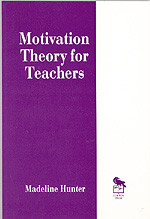 Motivation Theory for Teachers (Madeline Hunter Collection Series) book cover by Madeline Hunter