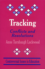 Tracking: Conflicts and Resolutions (Controversial Issues in Education series) book cover by Anne Turnbaugh Lockwood