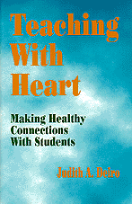 Teaching With Heart: Making Healthy Connections With Students book cover by Judith A. Deiro