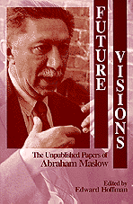 Future Visions: The Unpublished Papers of Abraham Maslow book cover by 