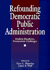 Refounding Democratic Public Administration: Modern Paradoxes, Postmodern Challenges book cover by 