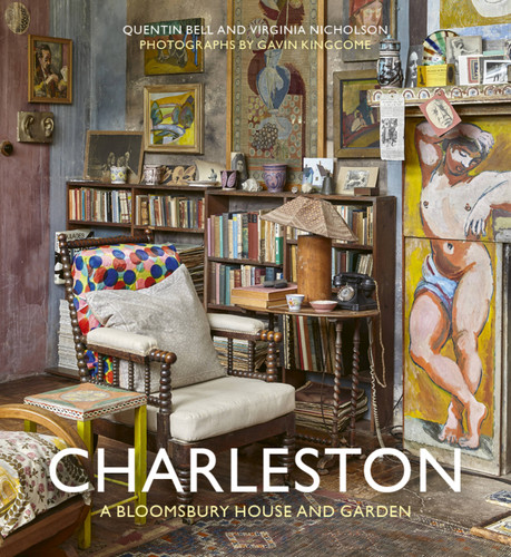 Charleston: A Bloomsbury House & Garden book cover by Virginia Nicholson, Quentin Bell