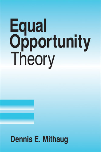 Equal Opportunity Theory: Fairness in Liberty for All book cover by Dennis E. Mithaug
