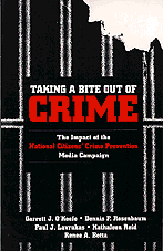 Taking a Bite Out of Crime: The Impact of the National Citizens′ Crime Prevention Media Campaign book cover by Garrett J. O′Keefe, Dennis P. Rosenbaum, Paul J. Lavrakas, Kathaleen Reid, Renee A. Botta