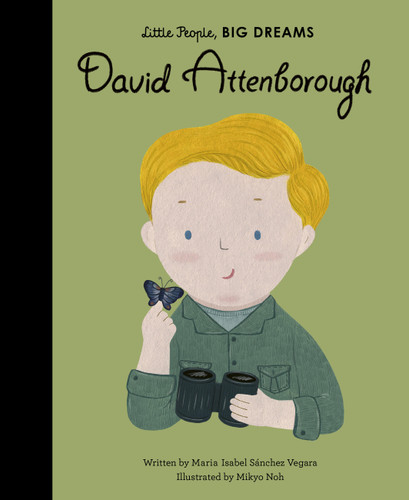 David Attenborough (Little People, BIG DREAMS) book cover by Maria Isabel Sanchez Vegara