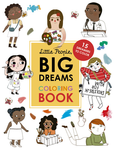 Little People, BIG DREAMS Coloring Book: 15 Dreamers to Color (Little People, BIG DREAMS) book cover by Lisbeth Kaiser, Maria Isabel Sanchez Vegara