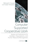 Computer Supported Cooperative Work: Issues and Implications for Workers, Organizations, and Human Resource Management (Advanced Topics in Organizational Behavior series) book cover by Michael D. Coovert, Lori Foster Thompson