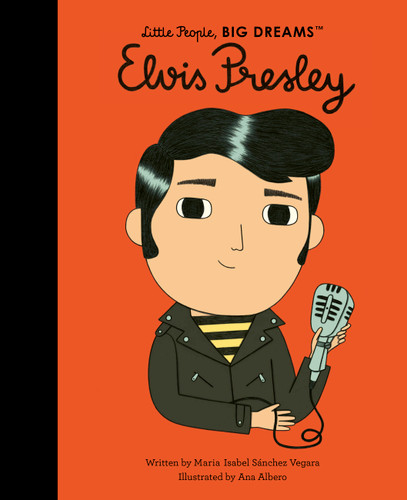 Elvis Presley (Little People, BIG DREAMS) book cover by Maria Isabel Sanchez Vegara