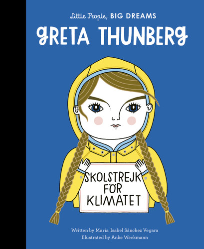 Greta Thunberg (Little People, BIG DREAMS) book cover by Maria Isabel Sanchez Vegara