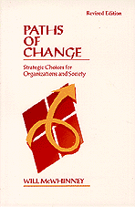 Paths of Change: Strategic Choices for Organizations and Society book cover by Will McWhinney