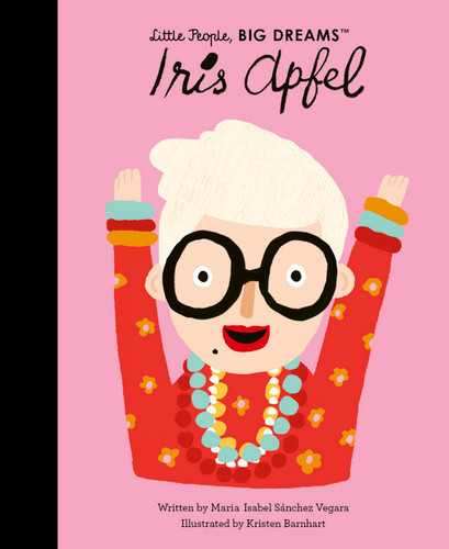 Iris Apfel (Little People, BIG DREAMS) book cover by Maria Isabel Sanchez Vegara