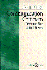 Communication Criticism: Developing Your Critical Powers (Rhetoric and Society series) book cover by Jodi R. Cohen