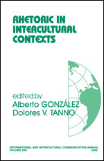 Rhetoric in Intercultural Contexts (International and Intercultural Communication Annual) book cover by Alberto Gonzalez, Dolores V. Tanno